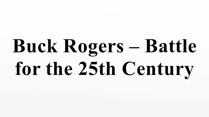 Buck Rogers – Battle for the 25th Century