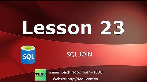 SQL căn bản - Bài 23: JOIN trong SQL