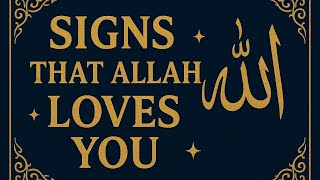 Signs That Allah Loves You & How to Earn His Love