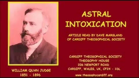 Theosophy:- Astral Intoxication by William Quan Judge