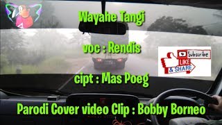 #wayahewayahe , Wayahe Tangi || Cover video clip BobbyBorneo Vlog
