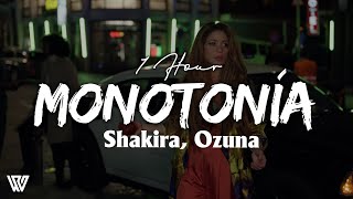 1 Hour Shakira, Ozuna - Monotonía Lyrics/Letra Loop 1 Hour