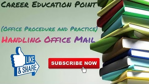 Handling Office Mail | Office Procedure and Practice, Skill Subject, Unit 2 | Career Education Point