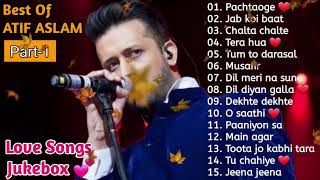 💕 BEST OF ATIF ASLAM 🎵 PART-1 💕 SUPERHIT ROMANTIC SONGS OF ATIF ASLAM ❤