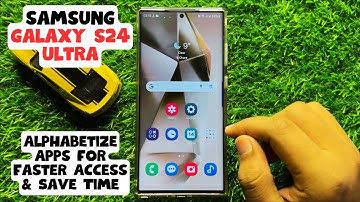Alphabetize Apps for Faster Access & Save Time Samsung Galaxy S24 Ultra