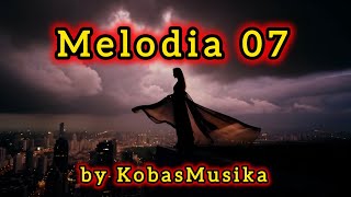 KobasMusika - Melodia 07 | Melodie Melody Мелодия მელოდია Melodía 旋律 धुन لحن Melodi Mélodie 멜로디 メロディ