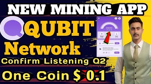 New Qubit Network Mining Aap 2024//Qubit token Confirm Listing Q2//One Qubit Price=$0.1//TahirButt07