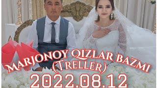 Marjonoy Qizlar Bazimi ( Treller ) 2022 .08 .12