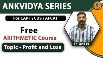 ANKVIDYA SERIES | PROFIT AND LOSS | LECTURE 1 | AFCAT/CDS/CAPF | FULL COURSE | By Sahil Sharma