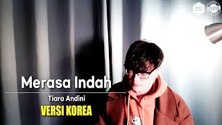 [VERSI KOREA] Merasa Indah - Tiara Andini | Kanzi Cover | LIRIK