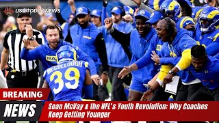 Sean McVay & the NFL’s Youth Revolution: Why Coaches Keep Getting Younger । USA TODAY NEWS