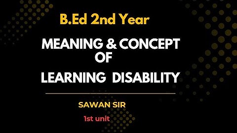 Learning Disability | Creating an Inclusive School | B.Ed 2nd Year 
