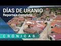 'Días de uranio' COMPLETO | Crónicas