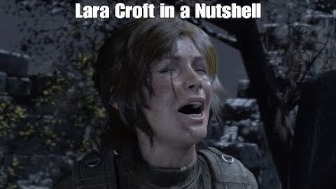 Lara Croft in a nutshell