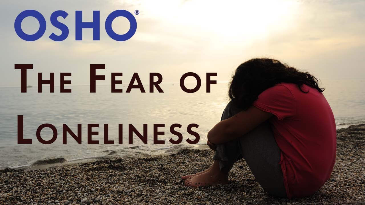 OSHO The Fear of Loneliness
