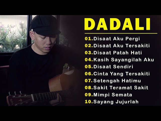 10 LAGU TERBAIK DARI DADALI BAND ||DISAAT AKU TERSAKITI/DISAAT AKU PERGI class=