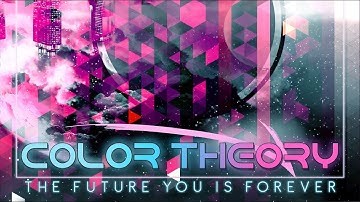 Color Theory - The Future You is Forever (Single Version)