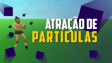 COMO CRIAR EFEITOS COM PARTÍCULAS NA UNITY | TUTORIAL PARTICLE SYSTEM