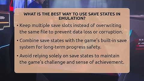 What Is The Best Way To Use Save States In Emulation? - Video Gamers Vault