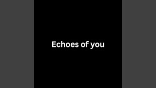 Download Lagu Echoes of You