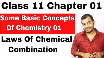 Class 11 CHEM : Chapter 1: Some Basic Concepts of Chemistry 01  || Laws of Chemical Combination ||