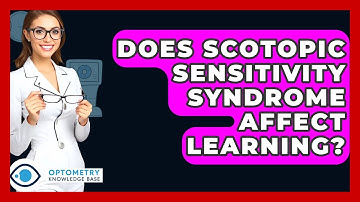 Does Scotopic Sensitivity Syndrome Affect Learning? - Optometry Knowledge Base