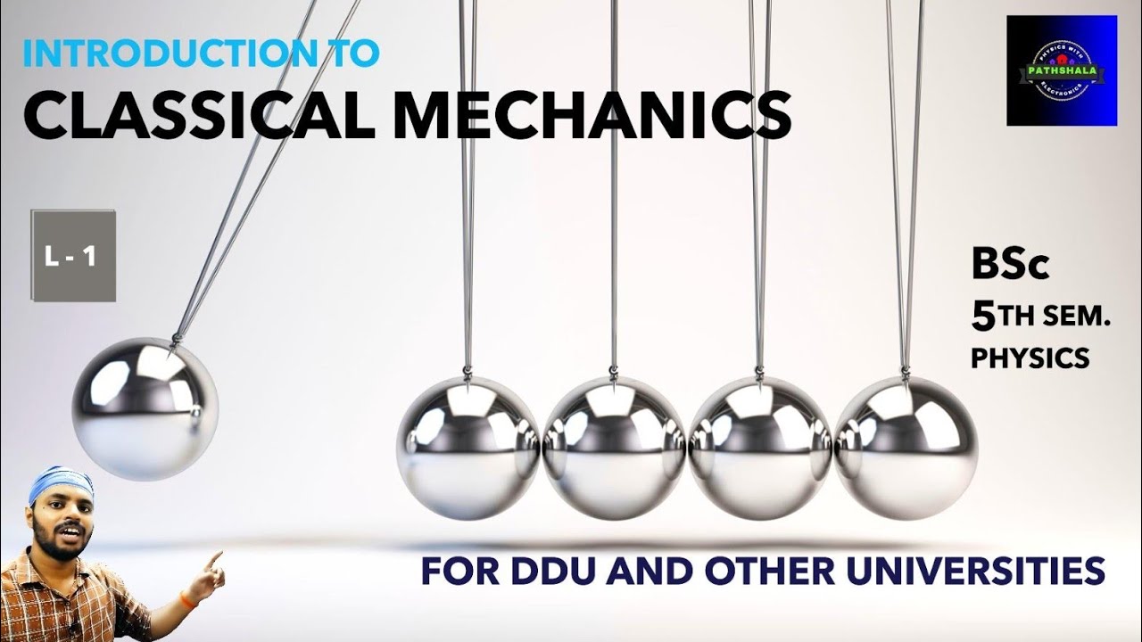 BSc | Physics | 5th Semester | Classical Mechanics | Lec 1 ...