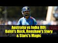 Australia vs India ODI: Kohli's Duck, Renshaw's Story & Starc's Magic