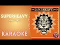 SUPERHEAVY - Superheavy (Karaoke)