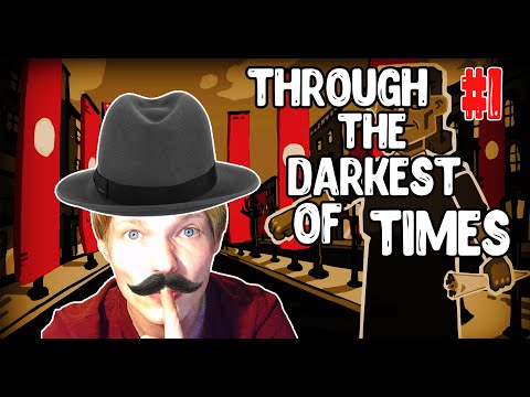 THROUGH THE DARKEST OF TIMES ПРОХОЖДЕНИЕ #1 [ИНДИ ИГРА ПРО ВТОРУЮ МИРОВУЮ]