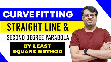 Curve Fitting  Straight Line & Second Degree Parabola By Least Square