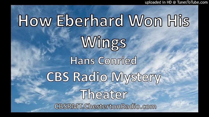 How Eberhard Won His Wings - Hans Conried - CBS Ra...