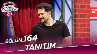 Çok Güzel Hareketler 2 - 164. Bölüm Tanıtım