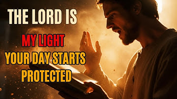 Ochtendopenbaring: De psalm die een onzichtbaar schild om je dag bouwt (Psalm 27)