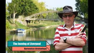 The leaving of Liverpool - Harmonica chromatique