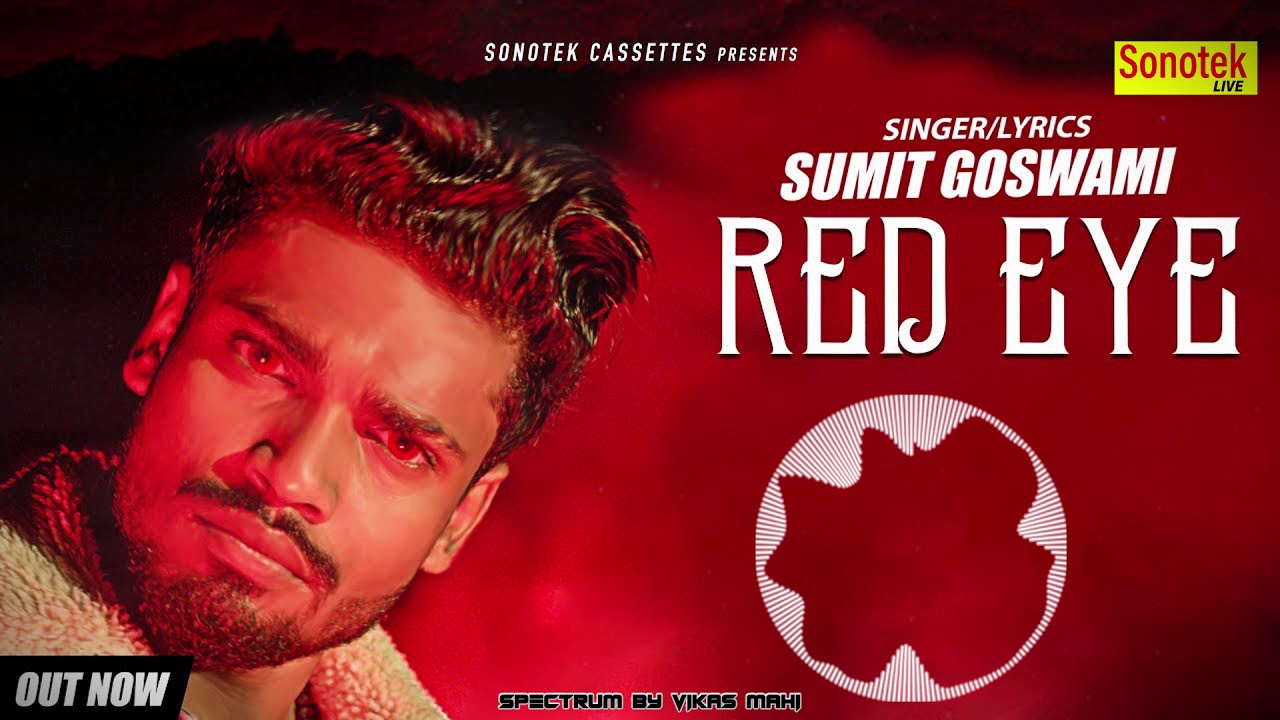 SUMIT GOSWAMI  RED EYE Audio Spectrum   Latest Haryanvi Songs Haryanavi 2019  Sonotek Media