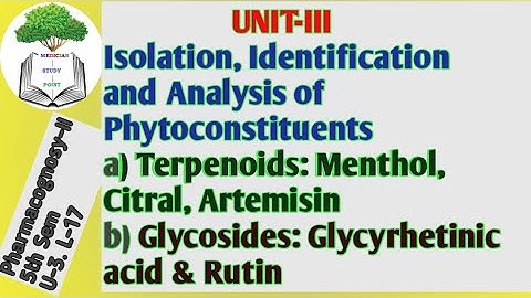 UNIT-III.Isolation,Identification and Analysis of Phytoconstituent a)Terpenoids b)Glycosides.U-3.L17