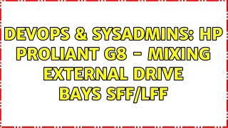 Famous DevOps & SysAdmins: HP Proliant G8 - mixing external drive bays SFF/LFF Net Worth