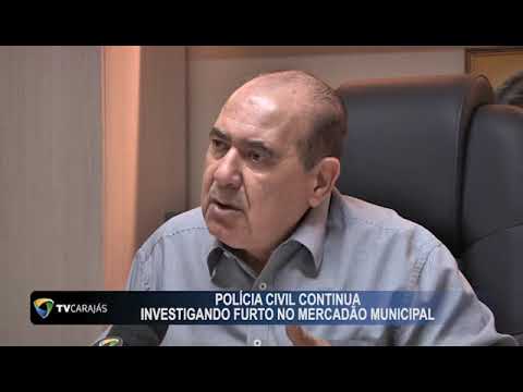 Polícia Civil continua investigando furto no Mercadão Municipal