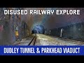 Dudley Tunnel & Parkhead Viaduct Disused Railway ( Park Head Viaduct ) Explore