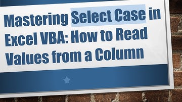Mastering Select Case in Excel VBA: How to Read Values from a Column