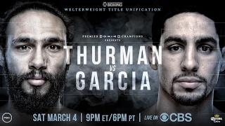 Thurman vs Garcia PREVIEW: March 4, 2017 - PBC on CBS