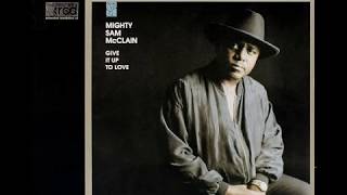 Mighty Sam McClain -Too Proud