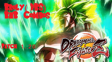 DBFZ Patch 1.20 Broly(DBS) Combos