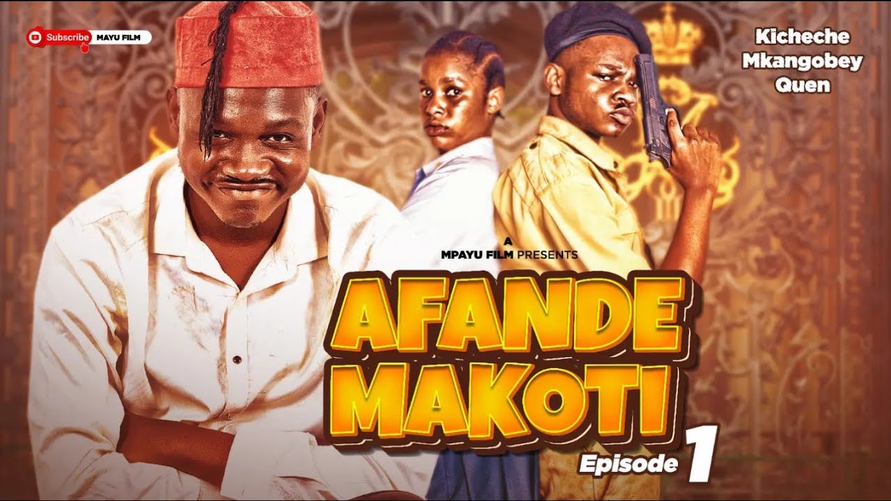 AFANDE MAKOTI EPISODE 1 STARING KICHECHE# & MWAJUMA KOMWE#NEYFAT WA MAlAIKA#MKANGOBEY