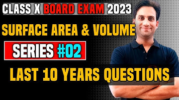 Surface Area and Volume Last Ten Years Question Papers #02 | Class 10 Maths | Class 10 PYQ | Vineet