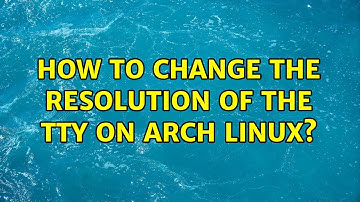 How to change the resolution of the TTY on Arch Linux? (2 Solutions!!)