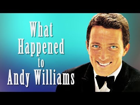 What Happened to ANDY WILLIAMS