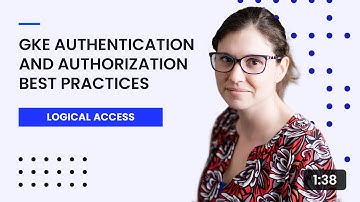 GKE Authentication and Authorization Best Practices