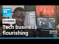 Tech business flourishing in ghana  france 24 english